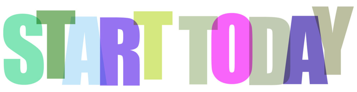 Motivational typography, colorful inspirational quote, start today, positive phrase, pastel colors