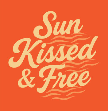 Sun Kissed and Free Summer Typography Beach Quote Design