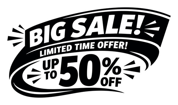 Bold Big Sale Limited Time Offer Up To 50 Off sticker, advertising a retail discount or special shopping promotion