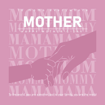 Pink background with repeating text about moms, featuring a prominent white "MOTHER" and a line drawing of an adult hand holding a child's hand, celebrating happy mother's day.