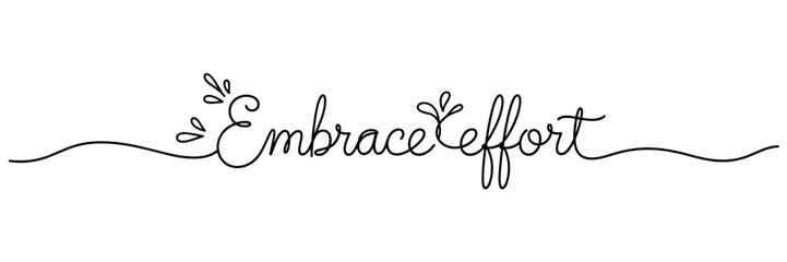 Obraz premium Script lettering embracing effort on clean white background, none editable stroke