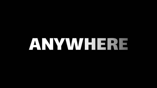 Bold white word animated ANYWHERE on a deep black background in a clean perfectly capturing concepts of freedom, limitless possibility, and global reach.