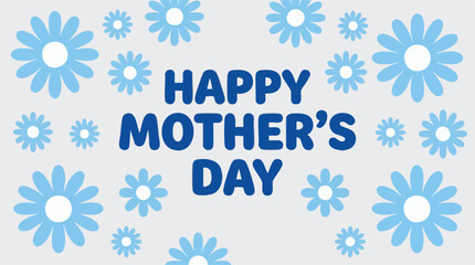 Happy Mother's Day greeting with blue daisy flowers on a light background © ObStock