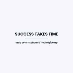Obraz premium Success takes time motivational quote minimal typography design