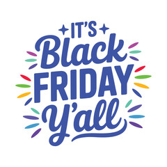 Fototapeta premium Black Friday Y’all lettering vector illustration, festive typography design with decorative elements for sale promotion, discount events, and retail marketing