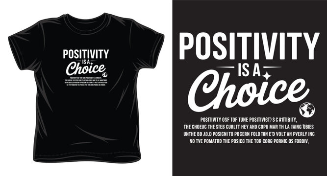 Positivity is a choice phrase with motivational quote on black t-shirt and graphic.