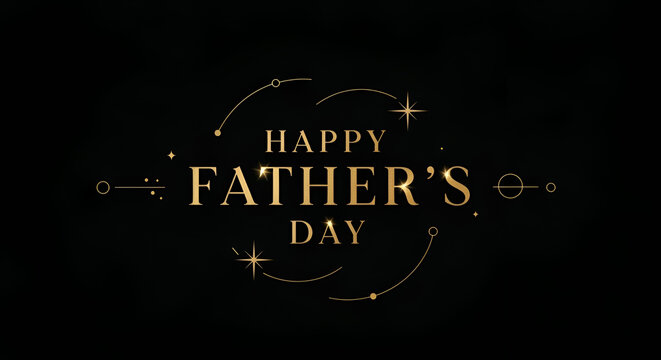 Elegant golden text ""Happy Father's Day"" with celestial decorative elements on black background