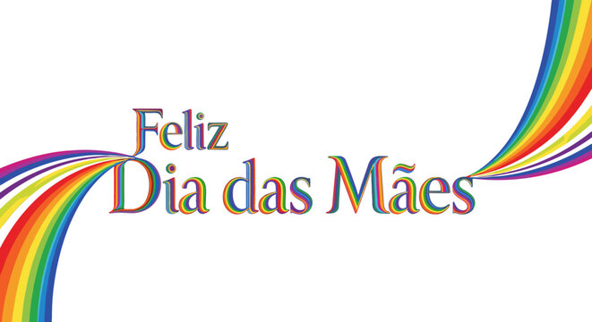 Colorful rainbow with text feliz dia das maes celebration