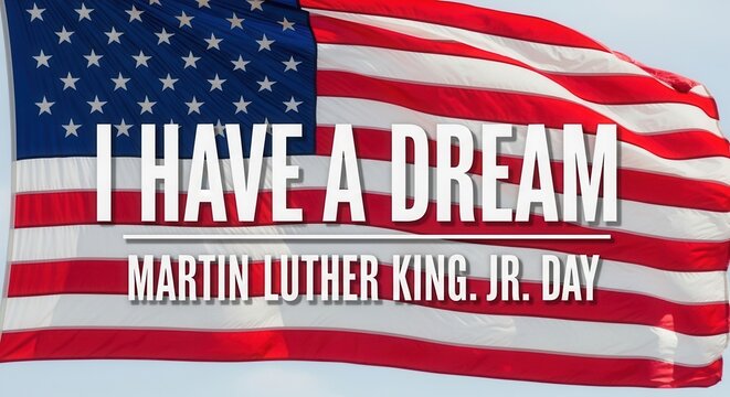 I have a dream: martin luther king jr. day tribute with american flag