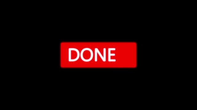 Dark themed DONE button animation with red highlight and click feedback effect.