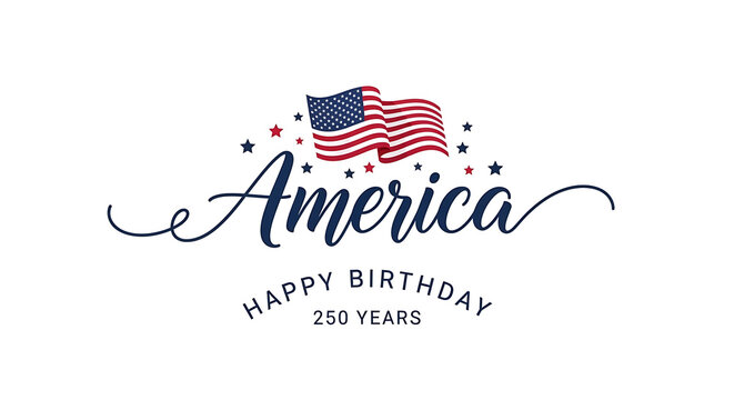 America happy birthday typography with flag America 250, usa 250, 250 anniversary, America anniversary, 1776 2026, 250 years of freedom, independence day, 4th of july, usa celebration 