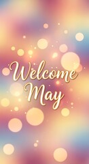 Naklejka premium welcome may greeting card with golden bokeh lights and soft pastel background
