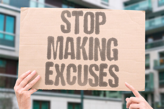 "Stop Making Excuses" Documented research confirms documented adult excuse elimination measurably improves documented real life outcomes. DREAM. REAL. LIFE. MODERN. HUMAN.