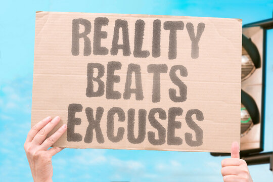 "Reality Beats Excuses" Documented research confirms documented adult reality measurably outperforms documented habitual excuse-making. DREAM. REAL. LIFE. MODERN. HUMAN.