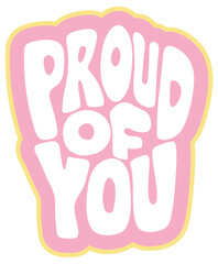 Naklejka premium Colorful Retro Bubble Letter Typography Sticker Saying Proud Of You