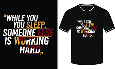 Fototapeta premium While you sleep someone else is working hard aggressive motivational typography t-shirt design for high achievers