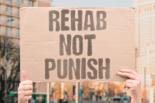 "Rehab Not Punish" research confirms rehabilitation measurably outperforms adult punishment in outcome. JAIL. REAL. LAW. MODERN. HUMAN.