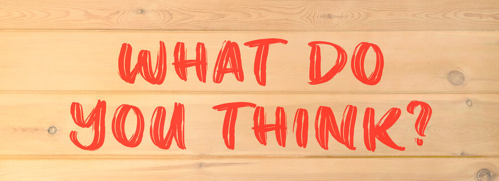 What do you think words symbol. Concept words What do you think on beautiful wooden wall. Beautiful wooden wall background. Business What do you think motivational support concept. Copy space.