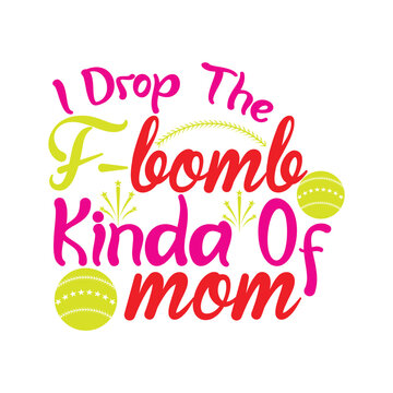 I Drop the F-Bomb kinda mom