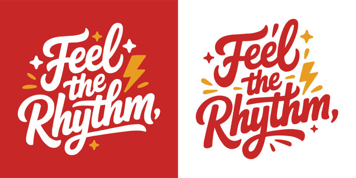 Energetic typography art with the phrase feel the rhythm and lightning bolts