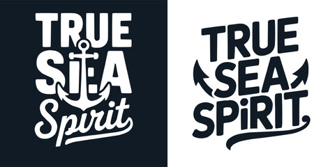 Two contrasting typography designs showcasing the phrase "True Sea Spirit" with nautical elements © Vectyx
