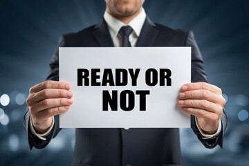 Obraz premium Ready or Not a Message of Inevitable Change or Action