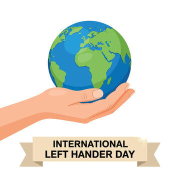 International left hander day illustration of a hand holding the earth vector illustration