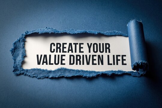 Create Your Value Driven Life concept of living with purpose