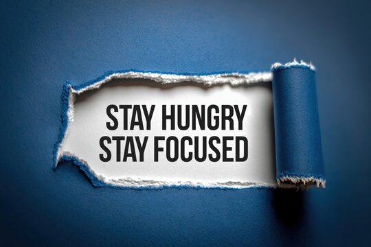 Stay Hungry Stay Focused Motivational Quote for Ambition