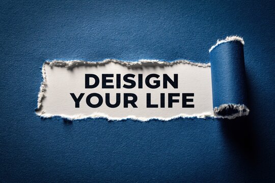 Deisign Your Life a call to shape your own destiny