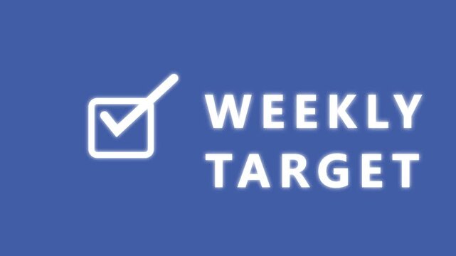 A white glowing checkmark within a square outline is displayed next to the bold white text WEKLYTARGET on a vibrant blue background representing a completed objective