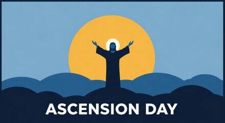 Ascension Day religious illustration, Jesus Christ silhouette with open arms against sun, Christian holiday graphic with blue and gold colors