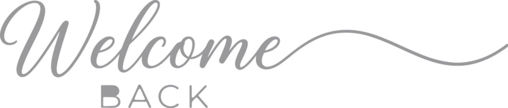 Elegant welcome back vector illustration featuring sophisticated calligraphy script combined with minimalist sans serif typography for a modern and stylish greeting sign