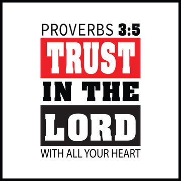 Inspirational typographic art featuring the Bible verse Proverbs 3:5, 'Trust in the Lord with all your heart'. This powerful message is ideal for religious contexts, encouragement, and motivational us