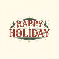 Obraz premium Happy Holiday text with festive decorations and snowflakes