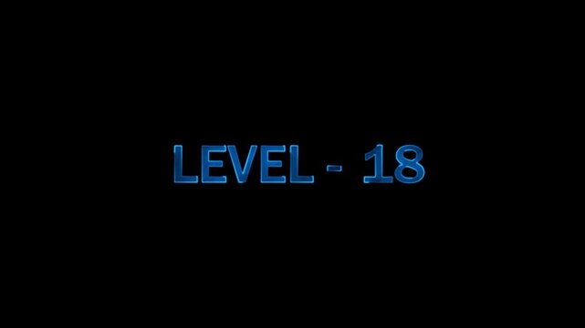 Level 18 text display intro animation with glowing blue futuristic font on black