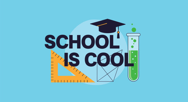 School is cool motivational graphic with a black graduation cap, ruler, test tube, and beaker for education theme.