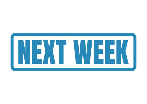 Indicating a future timeframe or a planned event for the subsequent week
