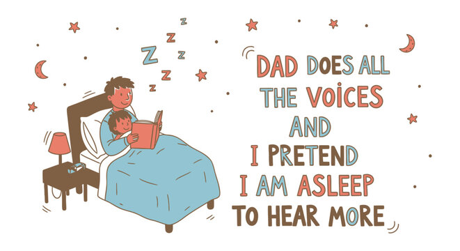 Funny father son bedtime quote, colorful illustration, vector graphic, dad and child reading, humorous quote about dads voices