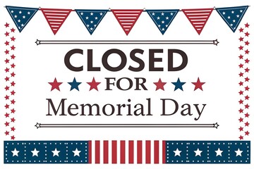 Obraz premium Closed For Memorial Day, Memorial Day Closed Sign, Closed Sign Memorial Day, Patriotic Memorial Day Closure, We Will Be Closed Memorial Day