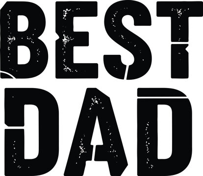 Best dad ever celebrating father's day with love and appreciation