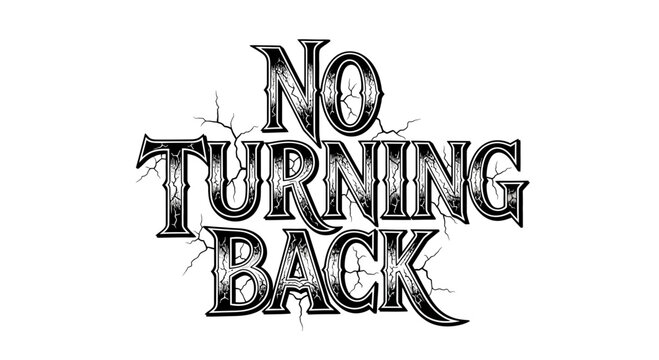No Turning Back text