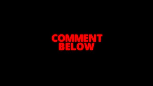 Bright red neon glowing comment below text animation, ideal for social media engagement, content promotion, and bold modern overlays alpha channel