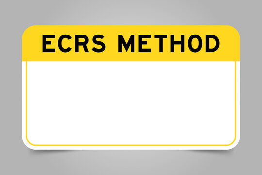 Label banner that have yellow headline with word ECRS (Abbreviation of Eliminate, Combine, Rearrange, and Simplify) method and white copy space, on gray background