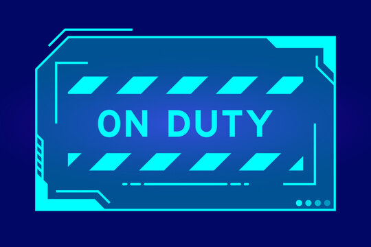 Blue color of futuristic hud banner that have word on duty on user interface screen on black background
