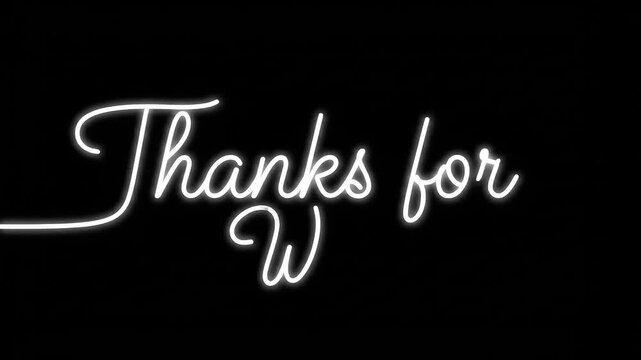 Elegant Neon Thanks For Watching Text Animation on Black Background.