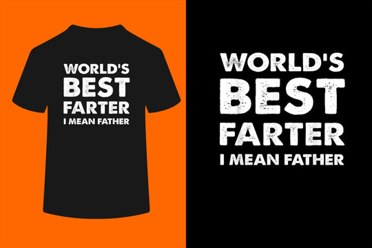 Father's Day Retro Dad World's Best Farter I Mean Father T-Shirt

