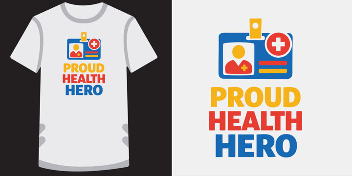 Proud health hero t-shirt design with medical id card icon and healthcare worker graphics.