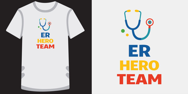 ER hero team t-shirt design with stethoscope and colorful text elements.