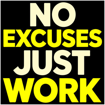 No Excuses Just Work Powerful Motivation Typography